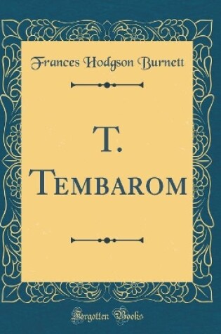 Cover of T. Tembarom (Classic Reprint)