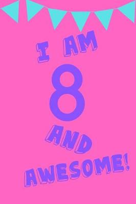 Book cover for I Am 8 and Awesome!