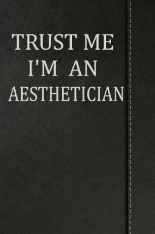Cover of Trust Me I'm an Aesthetician
