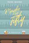 Book cover for Maybe in Fifty