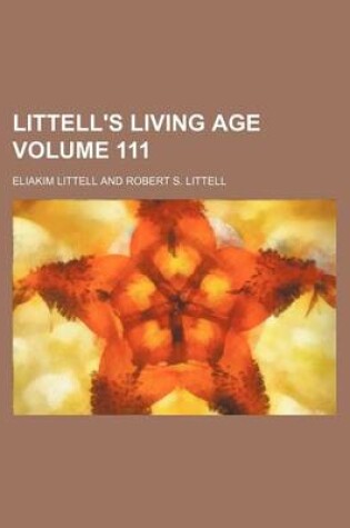 Cover of Littell's Living Age Volume 111