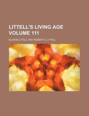 Book cover for Littell's Living Age Volume 111