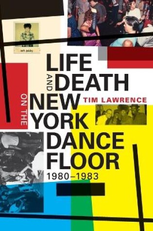 Cover of Life and Death on the New York Dance Floor, 1980–1983