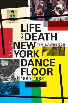 Book cover for Life and Death on the New York Dance Floor, 1980–1983