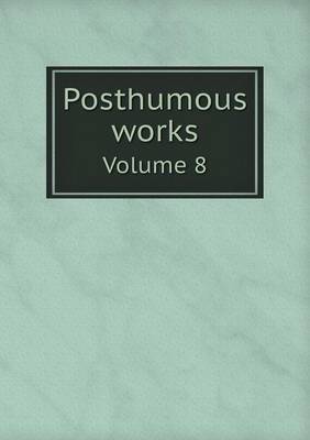 Book cover for Posthumous works Volume 8