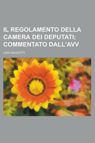 Cover of Il Regolamento Della Camera Dei Deputati