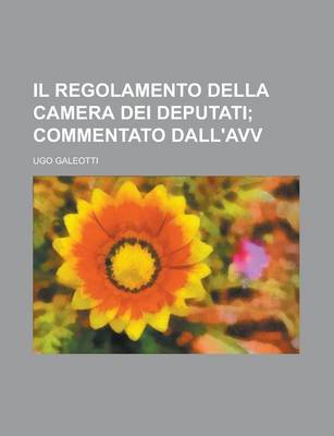 Book cover for Il Regolamento Della Camera Dei Deputati