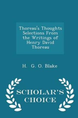 Cover of Thoreau's Thoughts Selections from the Writings of Henry David Thoreau - Scholar's Choice Edition