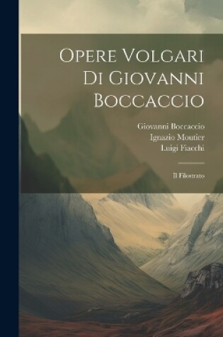 Cover of Opere Volgari Di Giovanni Boccaccio