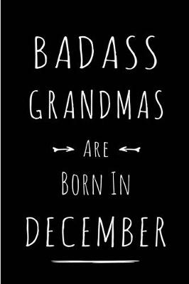 Book cover for Badass Grandmas are Born in December