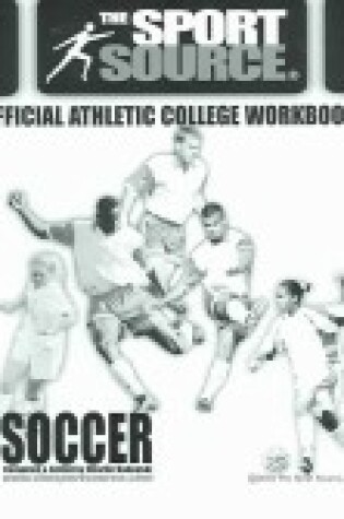 Cover of The Sport Source Official Athletic College Workbook-Soccer