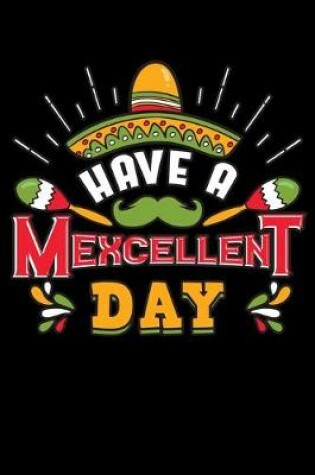 Cover of Have a Mexcellent Day