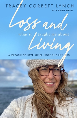 Book cover for Loss and What it Taught Me About Living