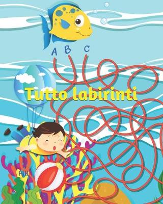 Book cover for Tutto labirinti