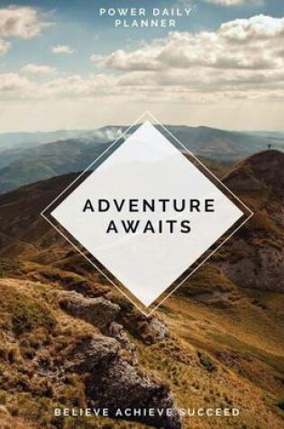 Cover of Adventure Awaits Power Daily Planner
