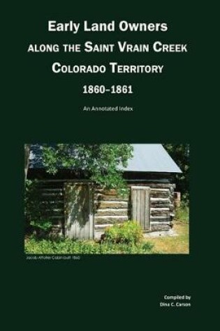 Cover of Early Land Owners Along the St. Vrain River, Nebraska and Colorado Territories,