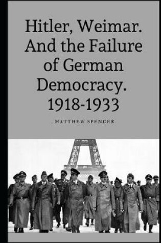 Cover of Hitler, Weimar And the Failure of German Democracy 1918-1933