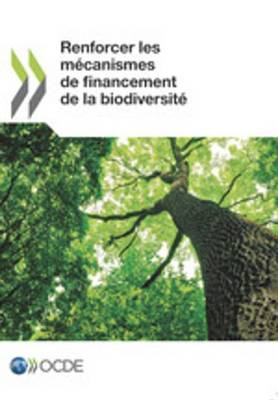 Book cover for Renforcer Les Mecanismes de Financement de La Biodiversite