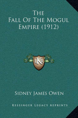 Cover of The Fall of the Mogul Empire (1912)