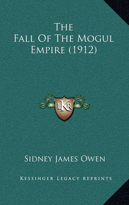 Book cover for The Fall of the Mogul Empire (1912)