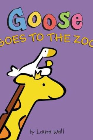 Cover of Goose Goes to the Zoo