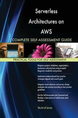 Cover of Serverless Architectures on AWS Complete Self-Assessment Guide