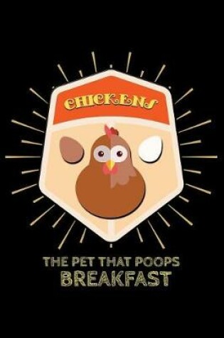 Cover of Chickens the Pet That Poops Breakfasts