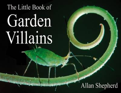 Book cover for The Little Book of Garden Villains