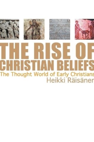 Cover of The Rise of Christian Beliefs
