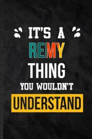 Cover of It's a Remy Thing You Wouldn't Understand