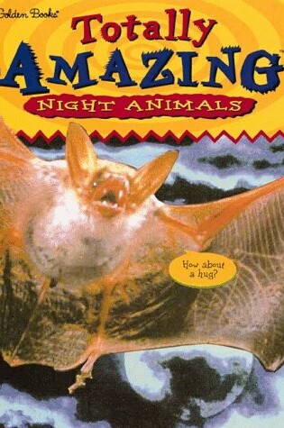 Cover of Totally Amazing Night Animals