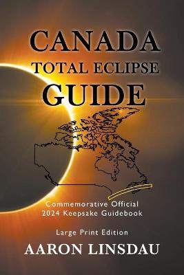 Cover of Canada Total Eclipse Guide (LARGE PRINT)