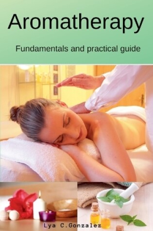 Cover of Aromatherapy Fundamentals and practical guide