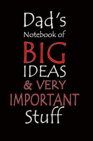 Cover of Dad's Notebook of Big Ideas & Very Important Stuff