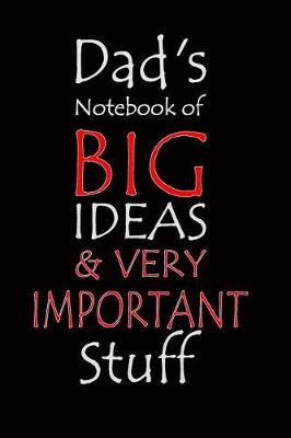 Book cover for Dad's Notebook of Big Ideas & Very Important Stuff