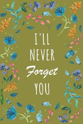 Book cover for I'll Never Forget You