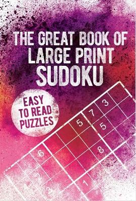 Book cover for The Great Book of Large Print Sudoku