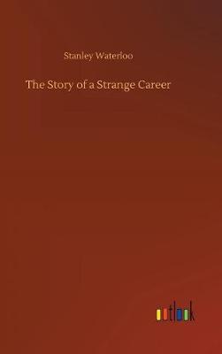 Book cover for The Story of a Strange Career