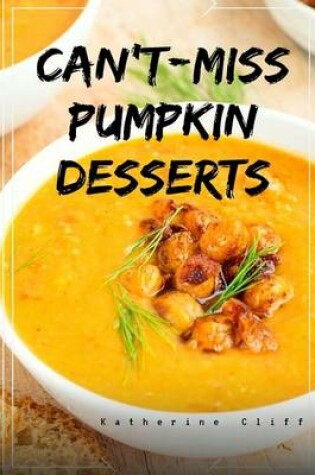 Cover of Can't-Miss Pumpkin Desserts