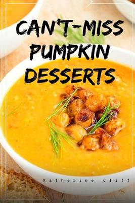 Book cover for Can't-Miss Pumpkin Desserts