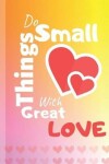 Book cover for Do Small Things With Great Love