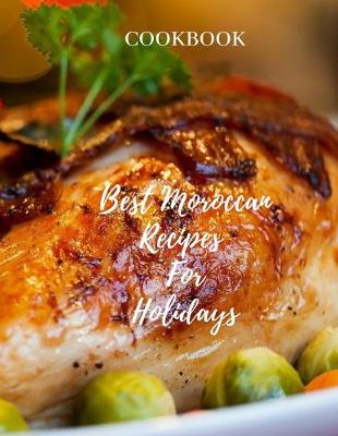 Book cover for Cookbook Best Moroccan Recipes for Holidays