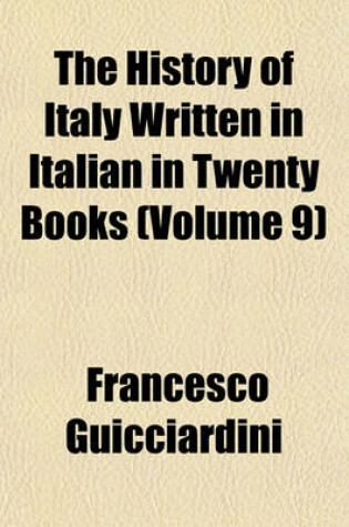 Cover of The History of Italy Written in Italian in Twenty Books (Volume 9)