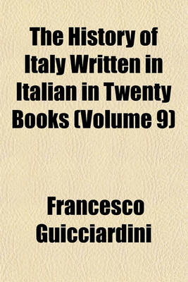 Book cover for The History of Italy Written in Italian in Twenty Books (Volume 9)