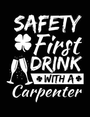 Cover of Safety First Drink With A Carpenter
