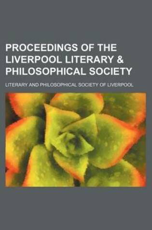 Cover of Proceedings of the Liverpool Literary & Philosophical Society (Volume 48-49)