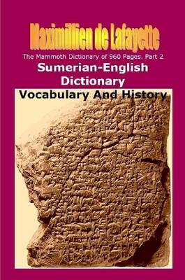 Book cover for Part 2. The Mammoth Dictionary of 960 Pages. Sumerian-English Dictionary: Vocabulary & History