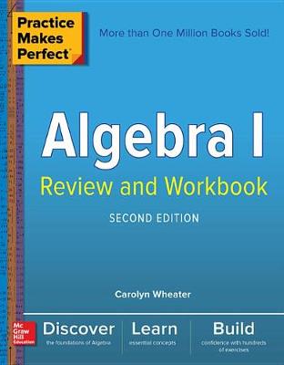 Book cover for Practice Makes Perfect Algebra I Review and Workbook, Second Edition