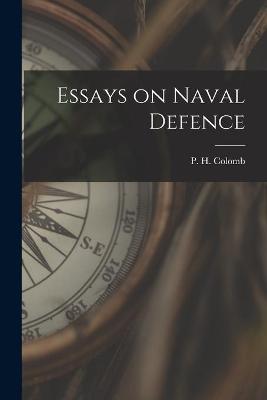 Book cover for Essays on Naval Defence