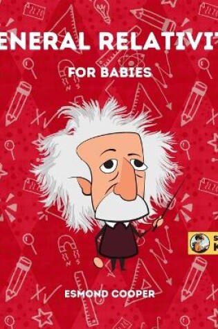 Cover of General Relativity for Babies